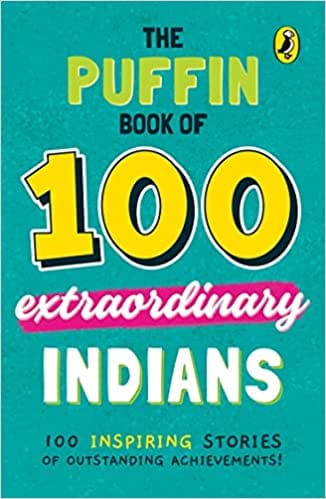 The Puffin Book Of 100 Extraordinary Indians