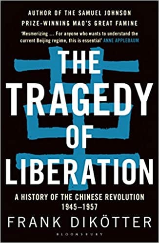 The Tragedy of Liberation: A History of the Chinese Revolution 1945-1957