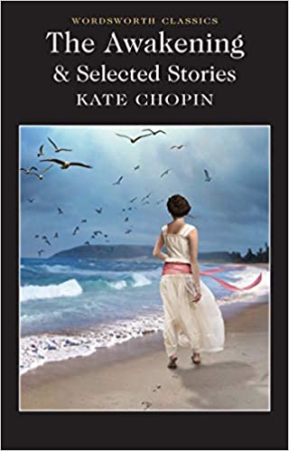 The Awakening And Selected Stories Wordsworth Classics