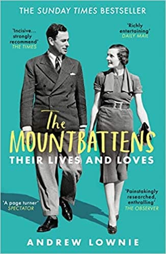 The Mountbattens Their Lives & Loves The Sunday Times Bestseller