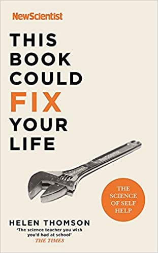 This Book Could Fix Your Life The Science Of Self Help