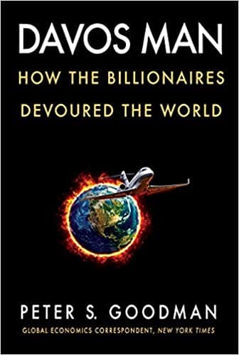 Davos Man How The Billionaires Devoured The World