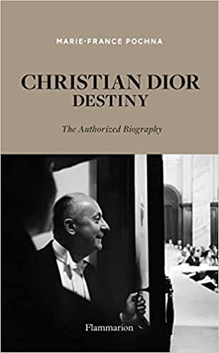Christian Dior Destiny The Authorized Biography