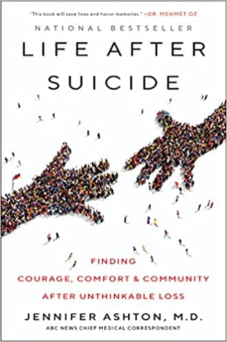 Life After Suicide Finding Courage Comfort & Community After Unthinkable Loss