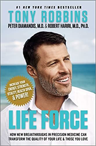 Life Force How New Breakthroughs In Precision Medicine Can Transform The Quality Of Your Life & Those