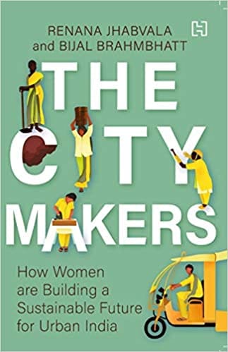 The City-makers How Women Are Building A Sustainable Future For Urban India