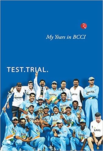 On Board Test Trial And Triumph My Years In Bcci