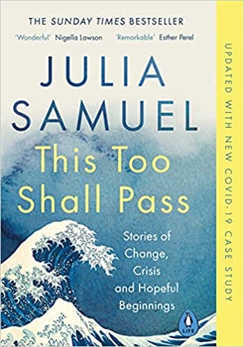 This Too Shall Pass Stories Of Change Crisis And Hopeful Beginnings