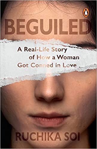 Beguiled A Real-life Story Of How A Woman Got Conned In Love