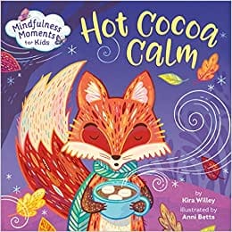 Mindfulness Moments For Kids Hot Cocoa Calm