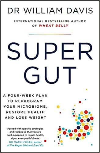 Super Gut A Four-week Plan To Reprogram Your Microbiome Restore Health And Lose Weight