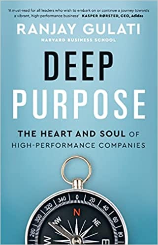 Deep Purpose The Heart And Soul Of High-performance Companies