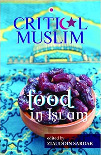 Critical Muslim: Food in Islam