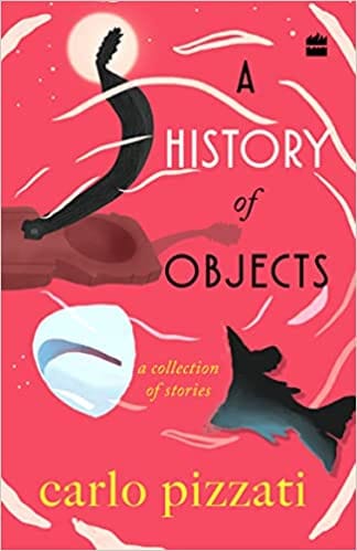 A History Of Objects A Collection Of Short Stories