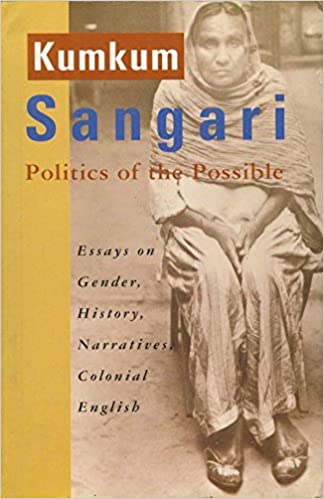 Politics Of The Possible Essays On Gender History Narratives Colonial English