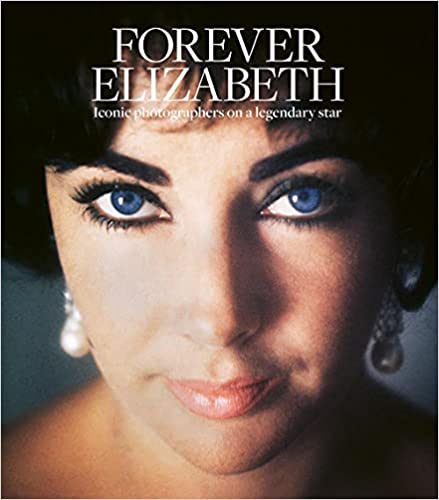 Forever Elizabeth Iconic Photographers On A Legendary Star