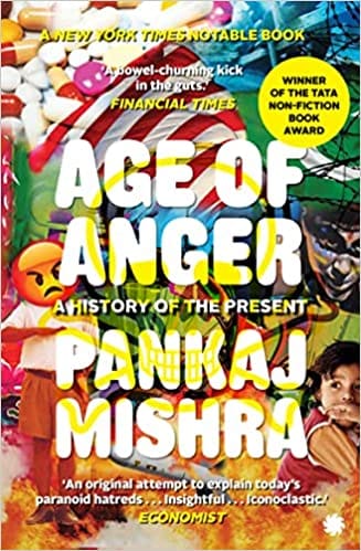 Age Of Anger A History Of The Present