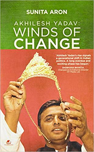 Akhilesh Yadav: Winds of Change