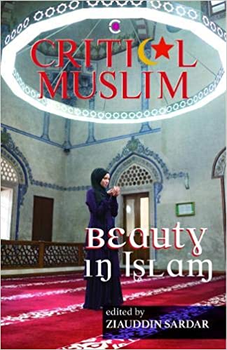Critical Muslim: Beauty in Islam