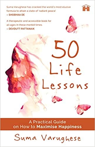 50 Life Lessons A Practical Guide On How To Maximise Happiness