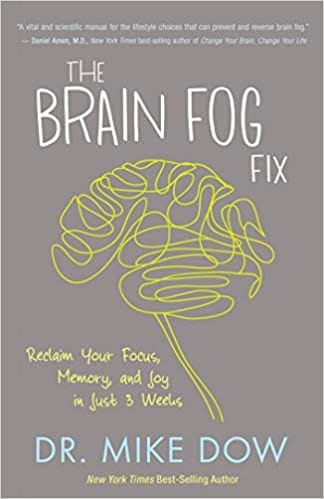 The Brain Fog Fix Reclaim Your Focus Memory And Joy In Just 3 Weeks