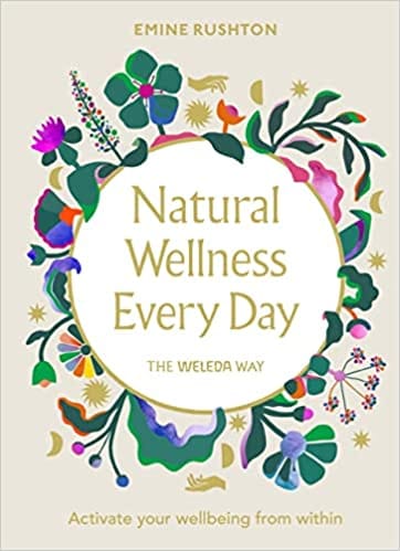 The Natural Wellness Every Day The Weleda Way