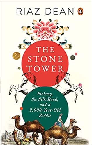 The Stone Tower Ptolemy The Silk Road And A 2,000-year-old Riddle