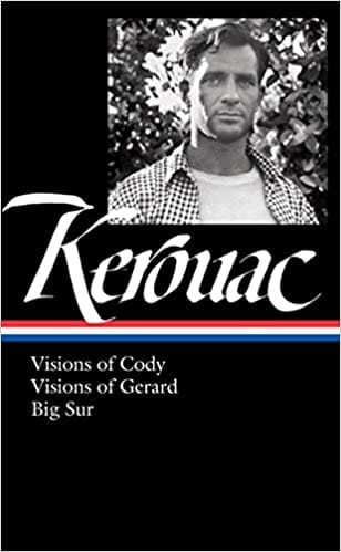 Jack Kerouac Visions Of Cody Visions Of Gerard Big Sur