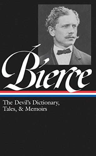 Ambrose Bierce The Devils Dictionary Tales & Memoirs