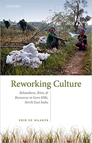 Reworking Culture Relatedness Rites And Resources In The Garo Hills North East India