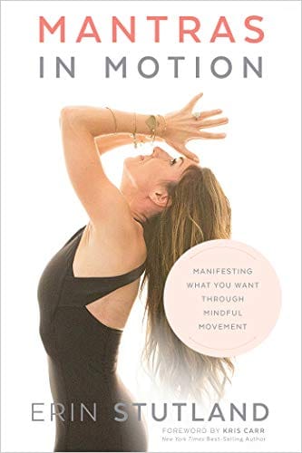 Mantras In Motion Manifesting What You Want Through Mindful Movement