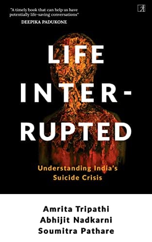 Life Interrupted Understanding Indias Suicide Crisis