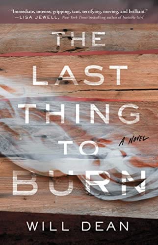 The Last Thing To Burn Gripping And Unforgettable One Of The Most Highly Anticipated Releases Of 2021