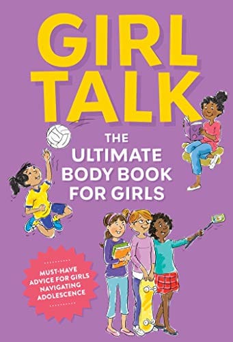 Girl Talk The Ultimate Body & Puberty Book For Girls!