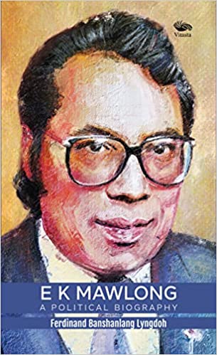 Ek Mawlong A Political Biography