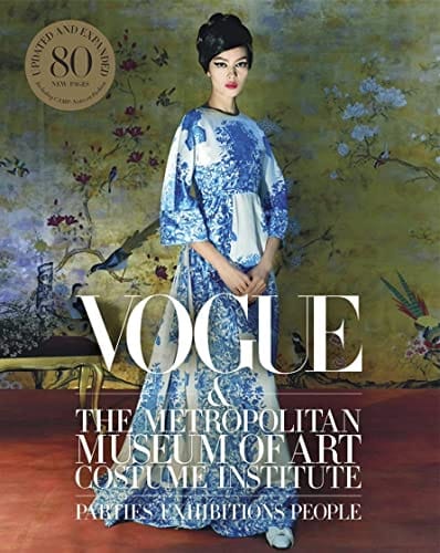 Vogue And The Metropolitan Museum Of Art Costume Institute Updated Edition