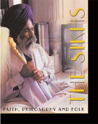 The Sikhs Faith Philosophy And Folk