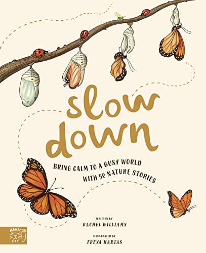 Slow Down Bring Calm To A Busy World With 50 Nature Stories