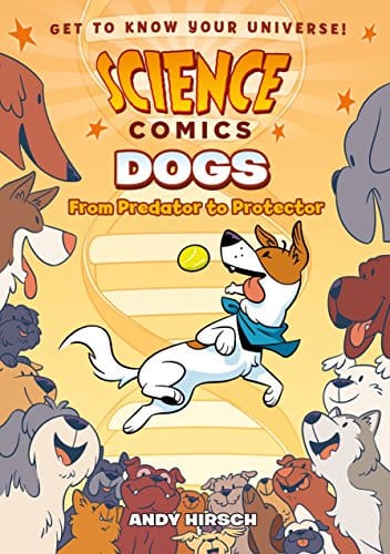Science Comics Dogs From Predator To Protector