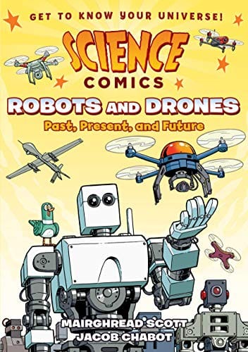 Science Comics Robots And Drones Past Present And Future