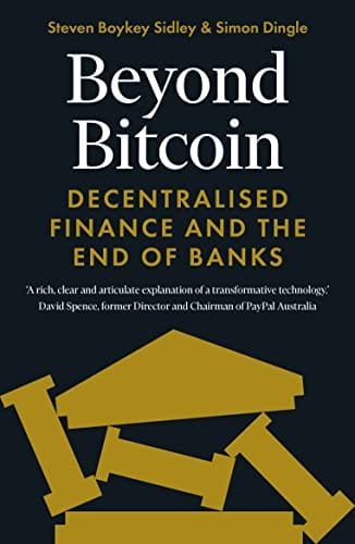 Beyond Bitcoin Decentralised Finance And The End Of Banks