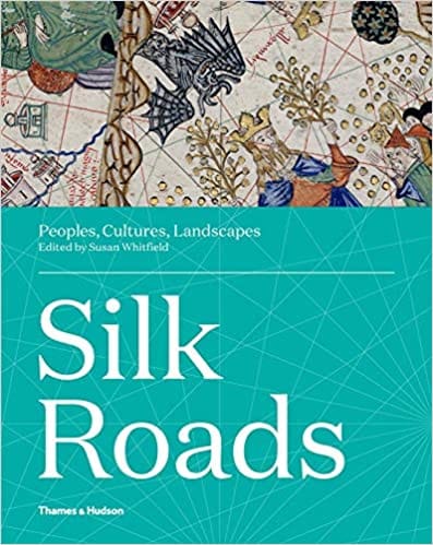Silk Roads Peoples Cultures Landscapes