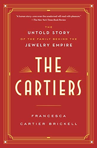 The Cartiers The Untold Story Of The Family Behind The Jewelry Empire