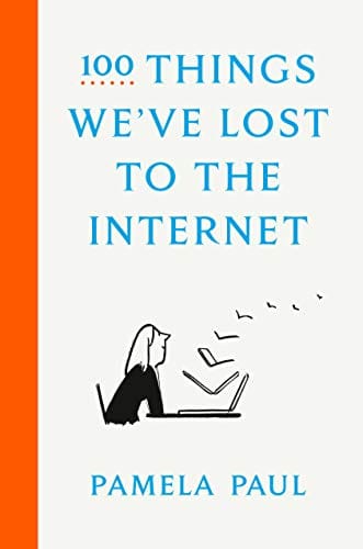 100 Things We Have Lost To The Internet