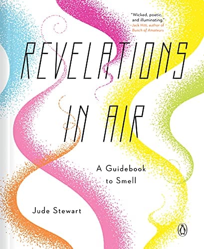 Revelations In Air A Guidebook To Smell