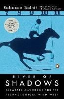 River Of Shadows Eadweard Muybridge And The Technological Wild West