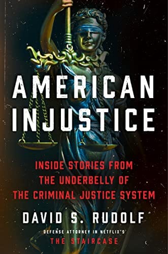 American Injustice Inside Stories From The Underbelly Of The Criminal Justice System