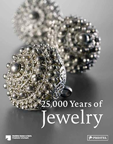 25,000 Years Of Jewelry From The Collections Of The Staatliche Museen Zu Berlin
