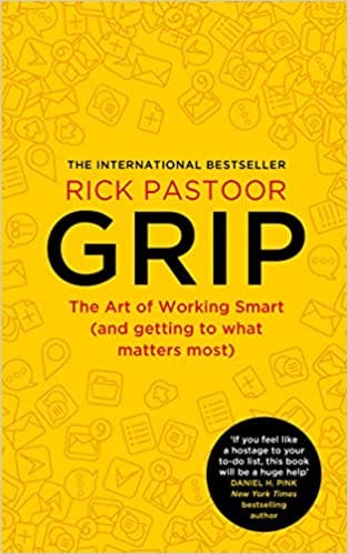 Grip The Art Of Working Smart And Getting To What Matters Most