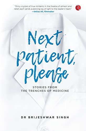 Next Patient Please Stories From The Trenches Of Medicine